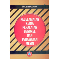 Keselamatan Kerja Peralatan Bengkel dan Perawatan Mesin