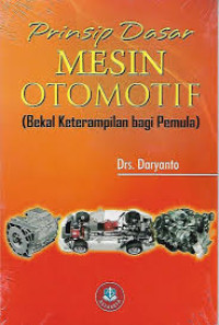 Prinsip dasar mesin otomotif ( Bekal keterampilan bagi pemula )