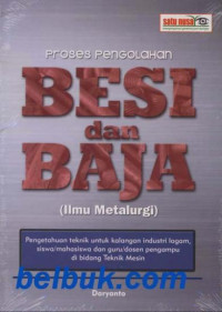 Proses Pengolahan Besi dan Baja (Ilmu Metalurgi)