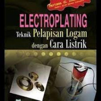 ELECTROPLATING Teknik Pelapisan Logam dengan Cara Listrik