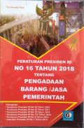 Peraturan Presiden RI No. 16 Tahun 2018 Tentang Pengadaan Barang/Jasa Pemerintah