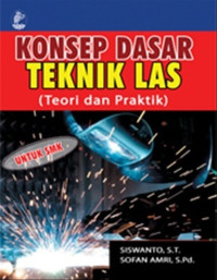 Konsep Dasar Teknik Las